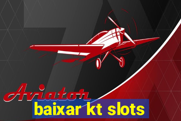 baixar kt slots